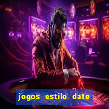 jogos estilo date ariane para android